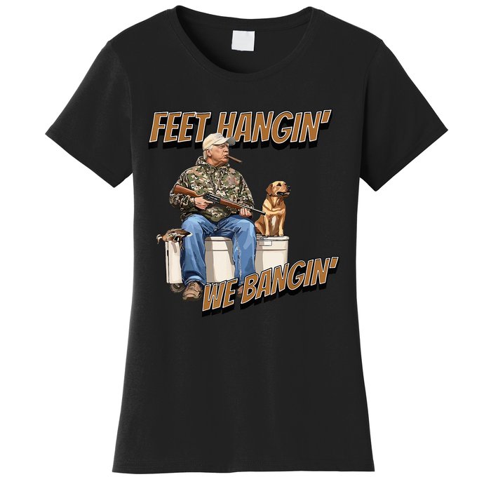 Feet Hangin We Bangin Trump Duck Hunting Women's T-Shirt