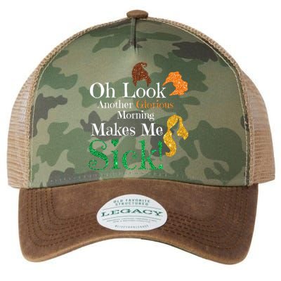 Funny Halloween Witches Oh Look. Another Glorious Morning. Makes Me Sick! Legacy Tie Dye Trucker Hat