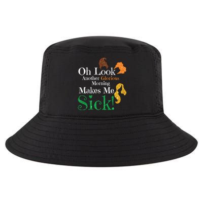 Funny Halloween Witches Oh Look. Another Glorious Morning. Makes Me Sick! Cool Comfort Performance Bucket Hat