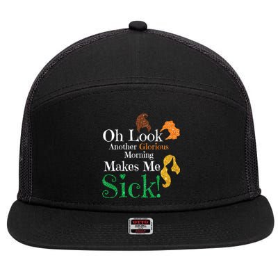 Funny Halloween Witches Oh Look. Another Glorious Morning. Makes Me Sick! 7 Panel Mesh Trucker Snapback Hat