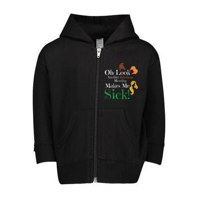 Funny Halloween Witches Oh Look. Another Glorious Morning. Makes Me Sick! Toddler Zip Fleece Hoodie