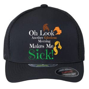 Funny Halloween Witches Oh Look. Another Glorious Morning. Makes Me Sick! Flexfit Unipanel Trucker Cap