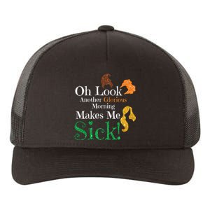 Funny Halloween Witches Oh Look. Another Glorious Morning. Makes Me Sick! Yupoong Adult 5-Panel Trucker Hat