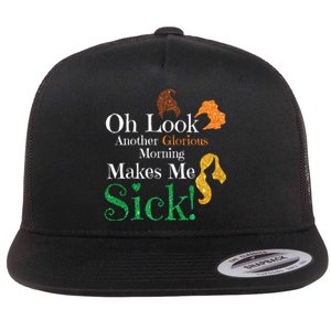 Funny Halloween Witches Oh Look. Another Glorious Morning. Makes Me Sick! Flat Bill Trucker Hat