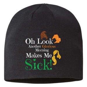 Funny Halloween Witches Oh Look. Another Glorious Morning. Makes Me Sick! Sustainable Beanie