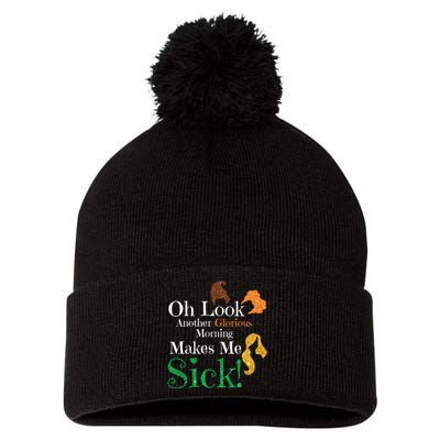 Funny Halloween Witches Oh Look. Another Glorious Morning. Makes Me Sick! Pom Pom 12in Knit Beanie