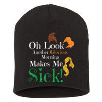 Funny Halloween Witches Oh Look. Another Glorious Morning. Makes Me Sick! Short Acrylic Beanie