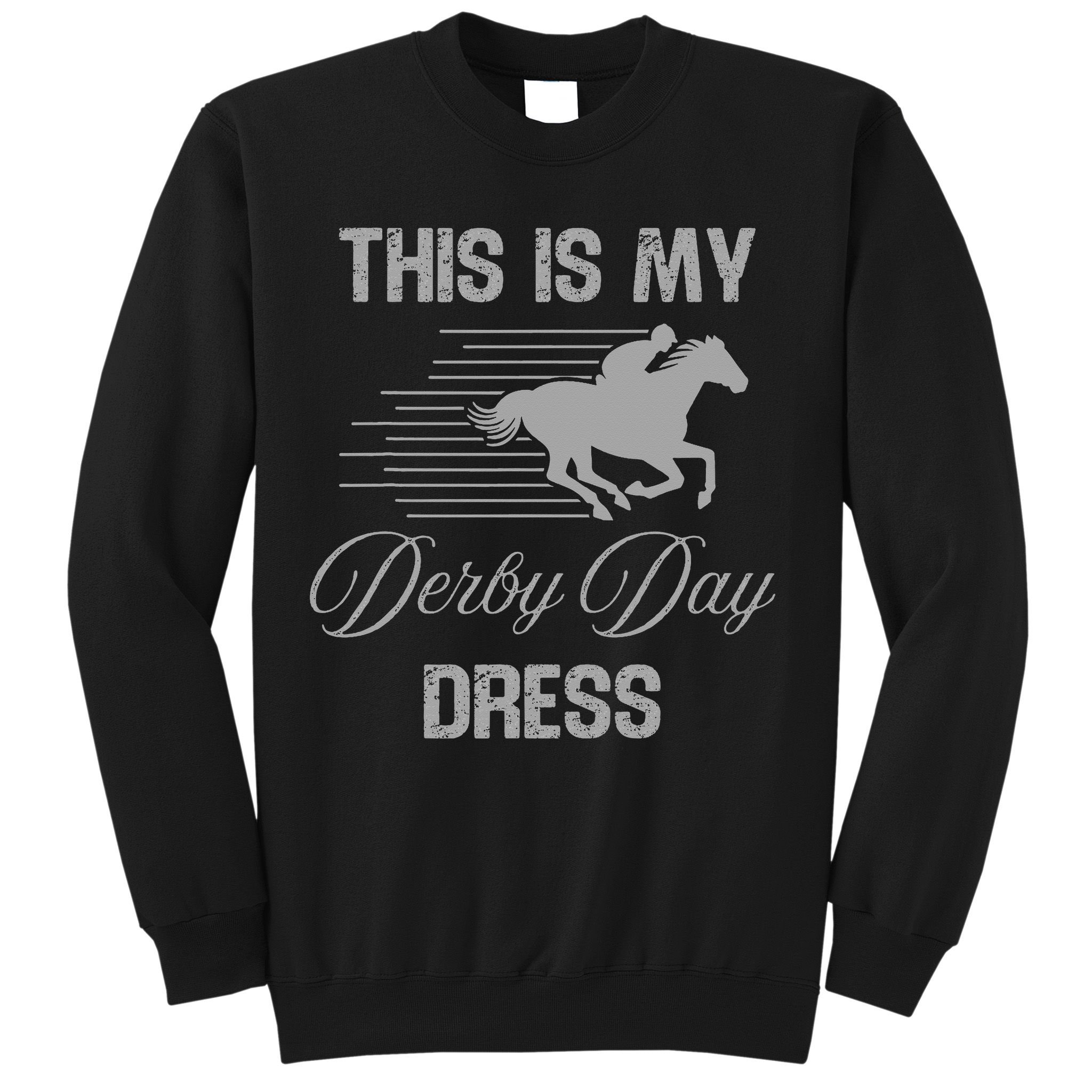Fancy Hats Women This Is My Derby Day Dress Funny Sweatshirt