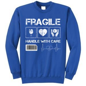 Fragile Handle With Care Graphic Tees And Cool Designs Fun Funny Gift Tall Sweatshirt