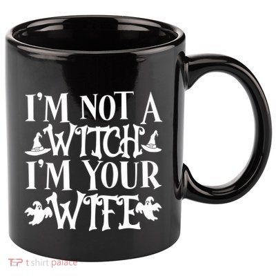Funny Halloween Wife Im Not A Witch Im Your Wife Gift 11oz C Handle Ceramic Mug