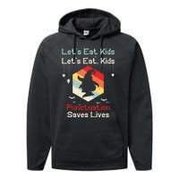 Funny Halloween Witch Lets Eat Kids Punctuation Saves Lives Performance Fleece Hoodie