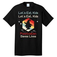 Funny Halloween Witch Lets Eat Kids Punctuation Saves Lives Tall T-Shirt