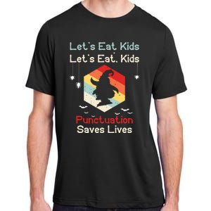 Funny Halloween Witch Lets Eat Kids Punctuation Saves Lives Adult ChromaSoft Performance T-Shirt