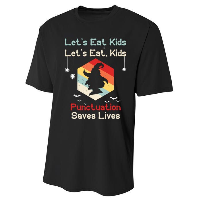 Funny Halloween Witch Lets Eat Kids Punctuation Saves Lives Performance Sprint T-Shirt