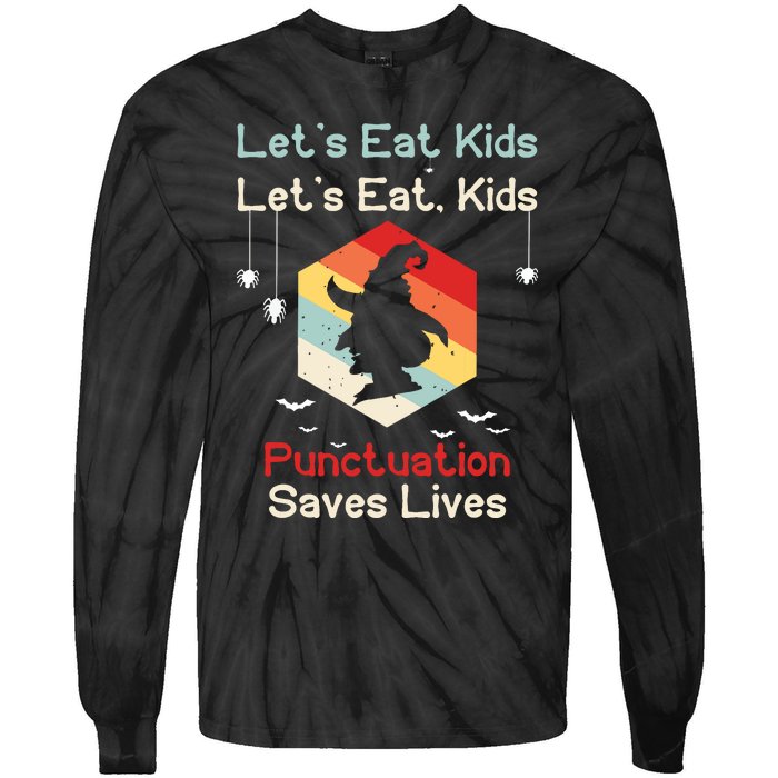 Funny Halloween Witch Lets Eat Kids Punctuation Saves Lives Tie-Dye Long Sleeve Shirt