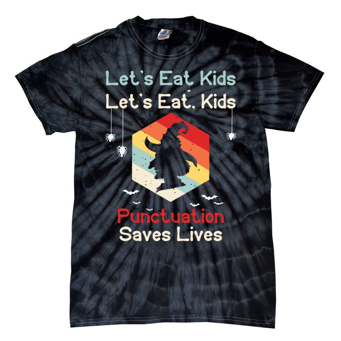 Funny Halloween Witch Lets Eat Kids Punctuation Saves Lives Tie-Dye T-Shirt