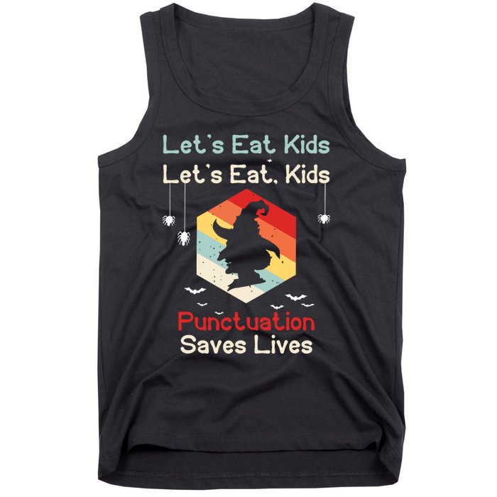 Funny Halloween Witch Lets Eat Kids Punctuation Saves Lives Tank Top