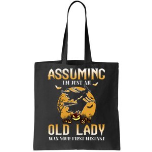 Funny Halloween Witch Assuming I’m Just An Old Lady Was Your First Mistake Tote Bag