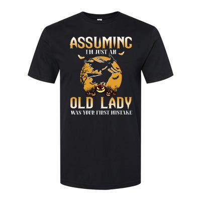 Funny Halloween Witch Assuming I’m Just An Old Lady Was Your First Mistake Softstyle CVC T-Shirt