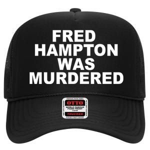 Fred Hampton Was Murdered High Crown Mesh Back Trucker Hat