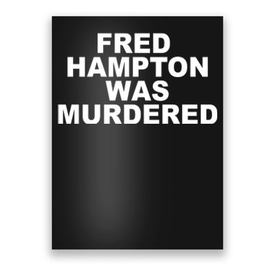 Fred Hampton Was Murdered Poster