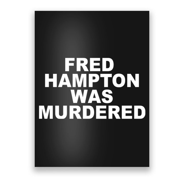 Fred Hampton Was Murdered Poster