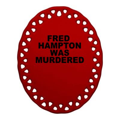 Fred Hampton Was Murdered Ceramic Oval Ornament