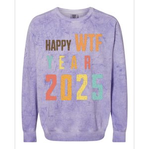 Funny Happy Wtf Year 2025 Quote New Year 2025 Cool Happy Wtf Colorblast Crewneck Sweatshirt