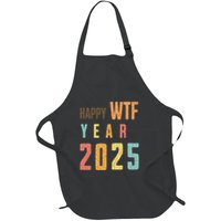 Funny Happy Wtf Year 2025 Quote New Year 2025 Cool Happy Wtf Full-Length Apron With Pockets