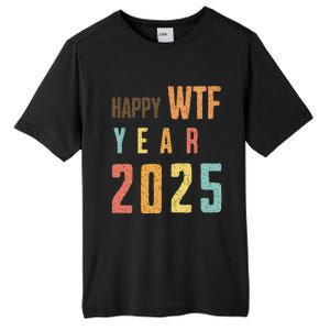 Funny Happy Wtf Year 2025 Quote New Year 2025 Cool Happy Wtf Tall Fusion ChromaSoft Performance T-Shirt