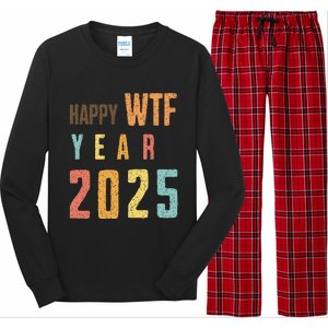 Funny Happy Wtf Year 2025 Quote New Year 2025 Cool Happy Wtf Long Sleeve Pajama Set