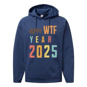 Funny Happy Wtf Year 2025 Quote New Year 2025 Cool Happy Wtf Performance Fleece Hoodie