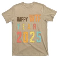 Funny Happy Wtf Year 2025 Quote New Year 2025 Cool Happy Wtf T-Shirt