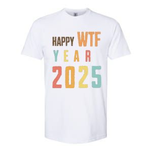 Funny Happy Wtf Year 2025 Quote New Year 2025 Cool Happy Wtf Softstyle CVC T-Shirt