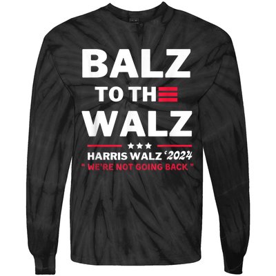 Funny Harris Waltz Election Balz To The Walz Tie-Dye Long Sleeve Shirt