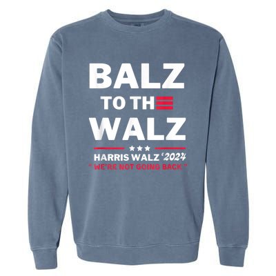 Funny Harris Waltz Election Balz To The Walz Garment-Dyed Sweatshirt