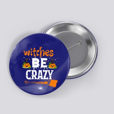 Funny Halloween Witches Be Crazy Pumpkin Cat Lover Cool Gift Button