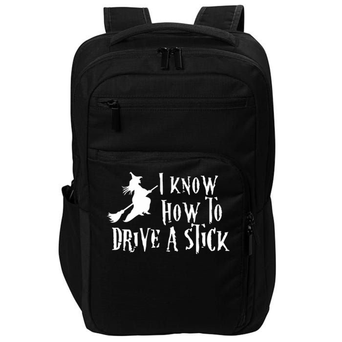 Funny Halloween Witch ; I Know How To Drive A Stick Impact Tech Backpack