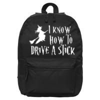 Funny Halloween Witch ; I Know How To Drive A Stick 16 in Basic Backpack