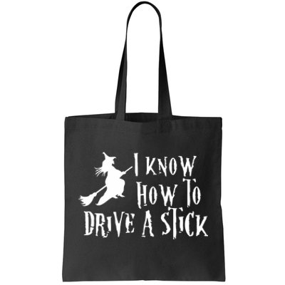 Funny Halloween Witch ; I Know How To Drive A Stick Tote Bag