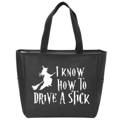 Funny Halloween Witch ; I Know How To Drive A Stick Zip Tote Bag