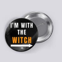 Funny Halloween Witch Costume I'm With The Witch Button