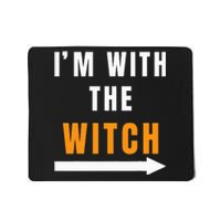 Funny Halloween Witch Costume I'm With The Witch Mousepad