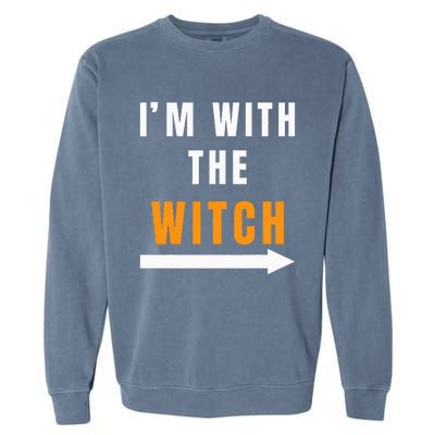 Funny Halloween Witch Costume I'm With The Witch Garment-Dyed Sweatshirt