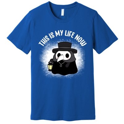 Funny Healthcare Workers Plague Doctor This Is My Life Now Gift Premium T-Shirt