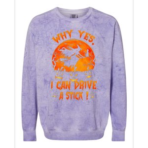 Funny Halloween Witch Why Yes Actually I Can Drive A Stick Colorblast Crewneck Sweatshirt