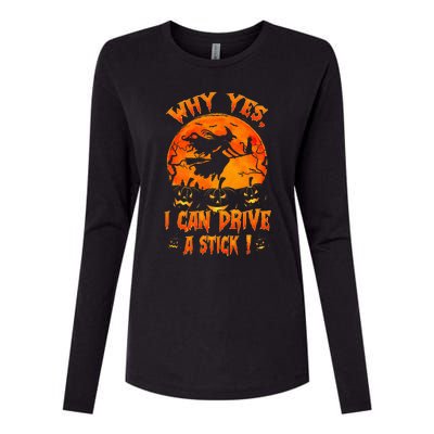 Funny Halloween Witch Why Yes Actually I Can Drive A Stick Womens Cotton Relaxed Long Sleeve T-Shirt