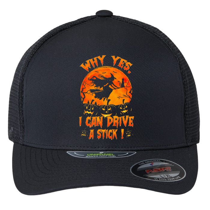 Funny Halloween Witch Why Yes Actually I Can Drive A Stick Flexfit Unipanel Trucker Cap