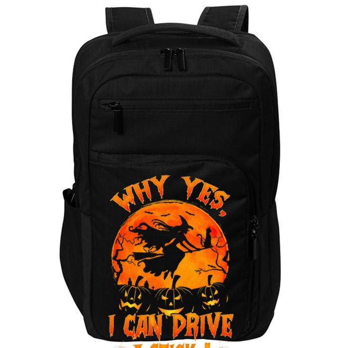 Funny Halloween Witch Why Yes Actually I Can Drive A Stick Impact Tech Backpack