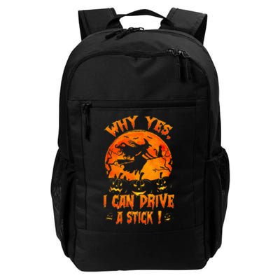 Funny Halloween Witch Why Yes Actually I Can Drive A Stick Daily Commute Backpack